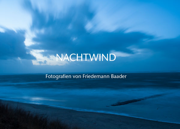 Nachtwind - Fotobuch - Friedemann Baader - Online Gallerie